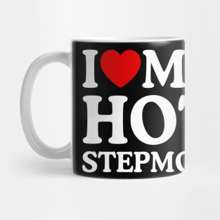 I LOVE MY HOT STEPMOM Mug